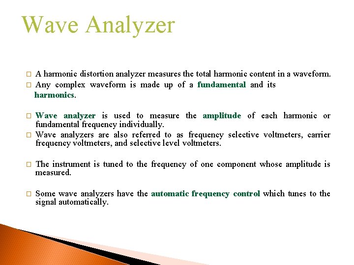 Wave Analyzer � � A harmonic distortion analyzer measures the total harmonic content in