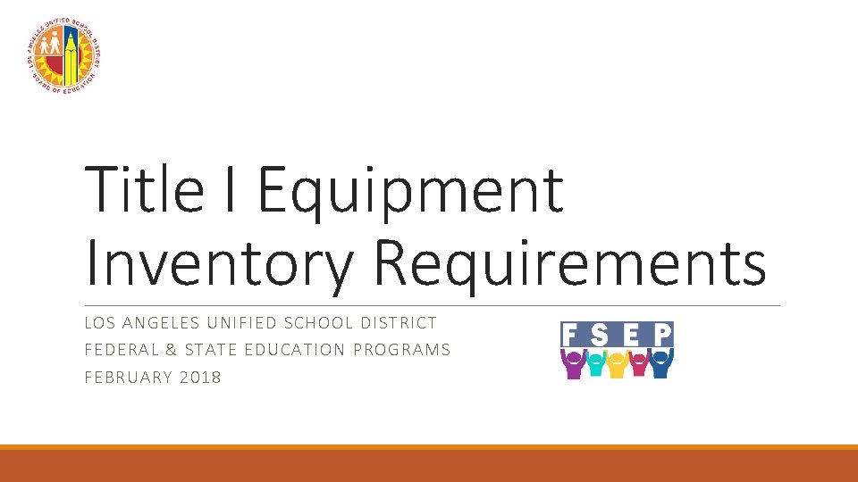 Title I Equipment Inventory Requirements LOS A NGE LE S UNIFIED SCH OO L