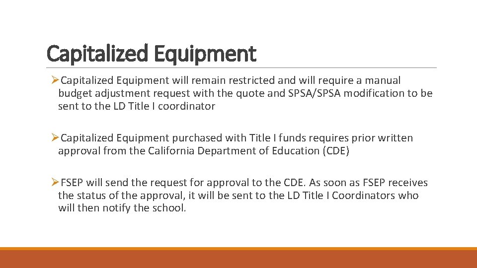 Capitalized Equipment ØCapitalized Equipment will remain restricted and will require a manual budget adjustment