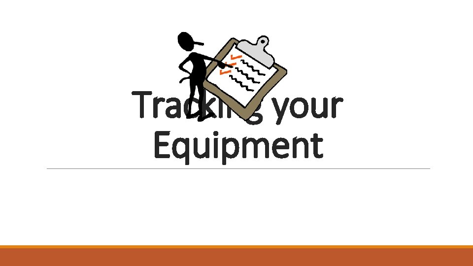 Tracking your Equipment 