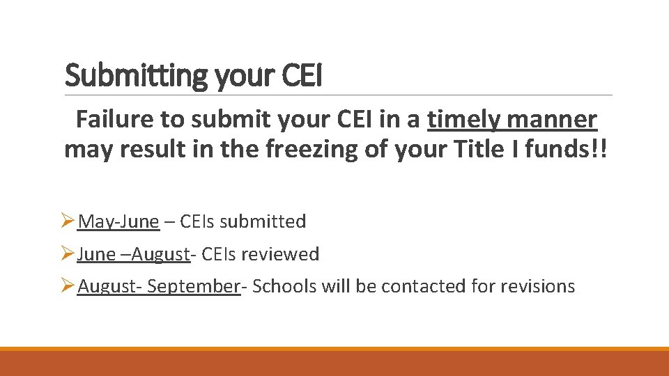 Submitting your CEI Failure to submit your CEI in a timely manner may result
