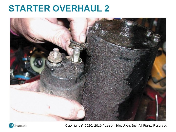 STARTER OVERHAUL 2 Copyright © 2020, 2016 Pearson Education, Inc. All Rights Reserved STARTER OVERHAUL 2 Copyright © 2020, 2016 Pearson Education, Inc. All Rights Reserved