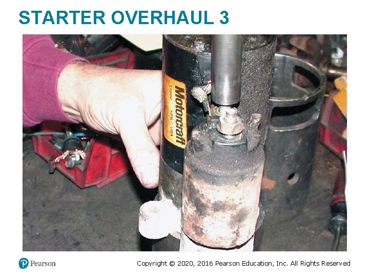 STARTER OVERHAUL 3 Copyright © 2020, 2016 Pearson Education, Inc. All Rights Reserved STARTER OVERHAUL 3 Copyright © 2020, 2016 Pearson Education, Inc. All Rights Reserved
