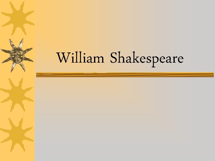William Shakespeare 