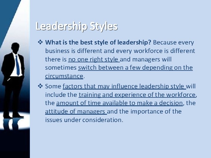 Leadership Styles v What is the best style of leadership? Because every business is