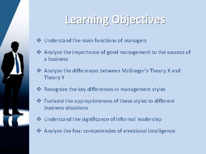 Learning Objectives v Understand the main functions of managers v Analyze the importance of