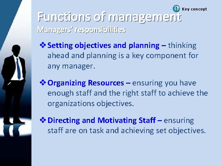 Functions of management Key concept Managers’ responsibilities v Setting objectives and planning – thinking