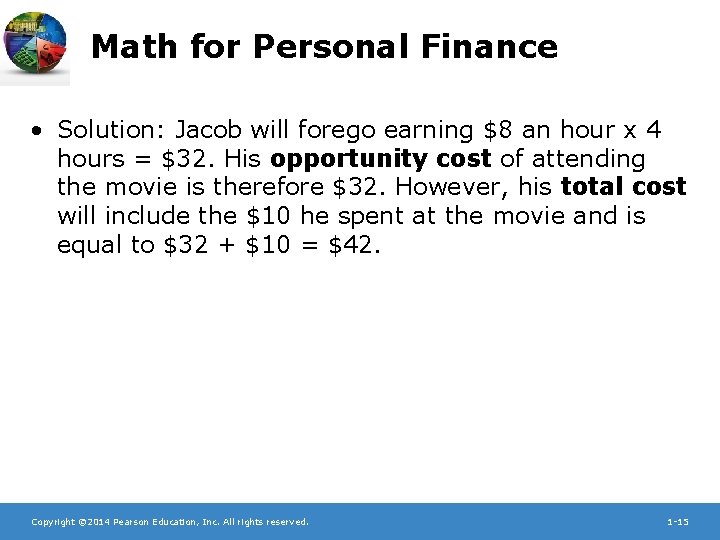 Math for Personal Finance • Solution: Jacob will forego earning $8 an hour x
