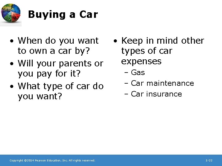 Buying a Car • When do you want to own a car by? •