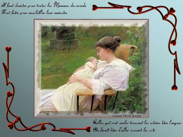 Il faut chanter pour toutes les Mamans du monde Tout faire pour ensoleiller leur