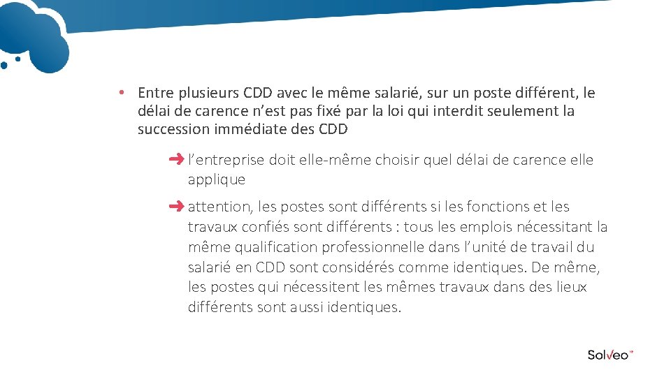  • Entre plusieurs CDD avec le même salarié, sur un poste différent, le