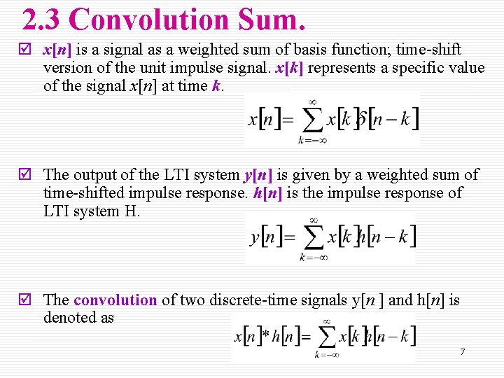 2. 3 Convolution Sum. þ x[n] is a signal as a weighted sum of