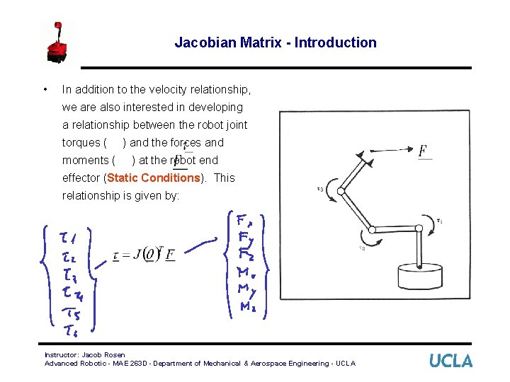 Jacobian Matrix - Introduction • In addition to the velocity relationship, we are also