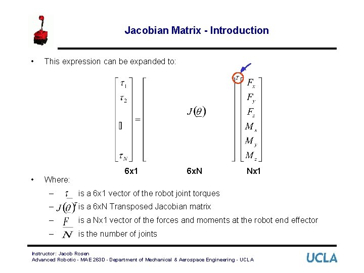 Jacobian Matrix - Introduction • • This expression can be expanded to: Where: 6