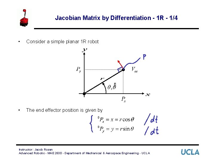 Jacobian Matrix by Differentiation - 1 R - 1/4 • Consider a simple planar