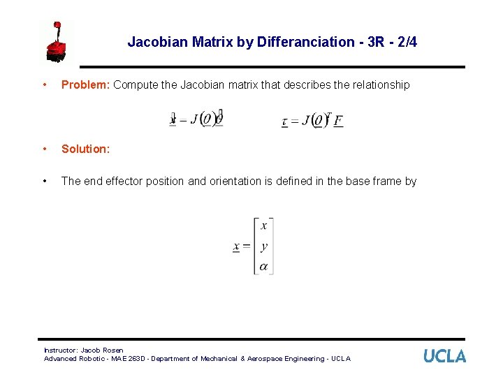 Jacobian Matrix by Differanciation - 3 R - 2/4 • Problem: Compute the Jacobian
