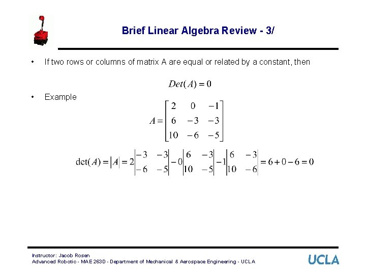 Brief Linear Algebra Review - 3/ • If two rows or columns of matrix