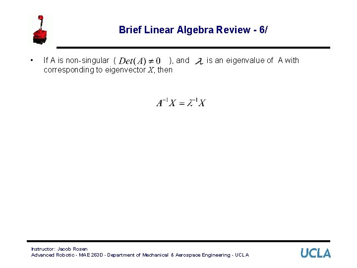 Brief Linear Algebra Review - 6/ • If A is non-singular ( ), and