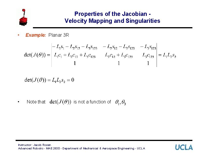 Properties of the Jacobian Velocity Mapping and Singularities • Example: Planar 3 R •