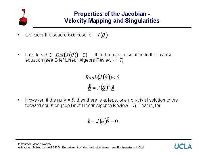 Properties of the Jacobian Velocity Mapping and Singularities • Consider the square 6 x