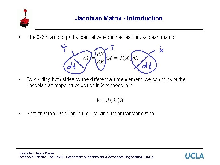 Jacobian Matrix - Introduction • The 6 x 6 matrix of partial derivative is