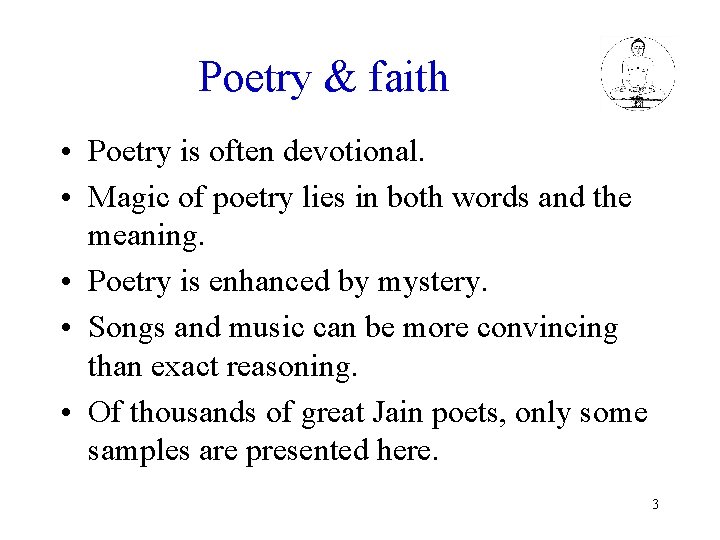 Poetry & faith • Poetry is often devotional. • Magic of poetry lies in