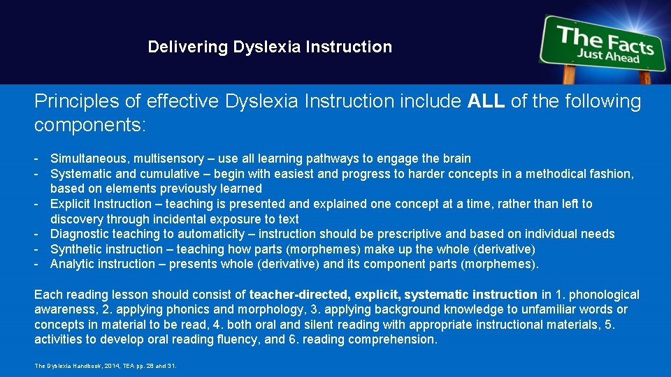 Delivering Dyslexia Instruction Principles of effective Dyslexia Instruction include ALL of the following components: