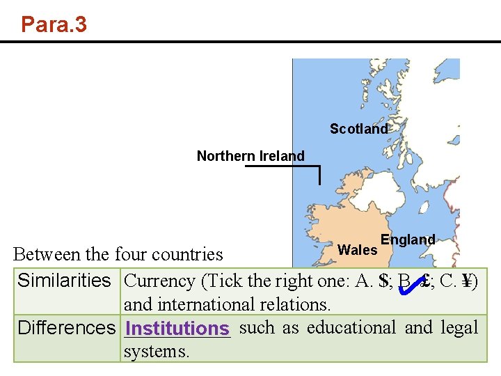 Para. 3 Scotland Northern Ireland England Wales Between the four countries Similarities Currency (Tick