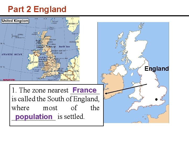 Part 2 England 1. The zone nearest ____ France is called the South of