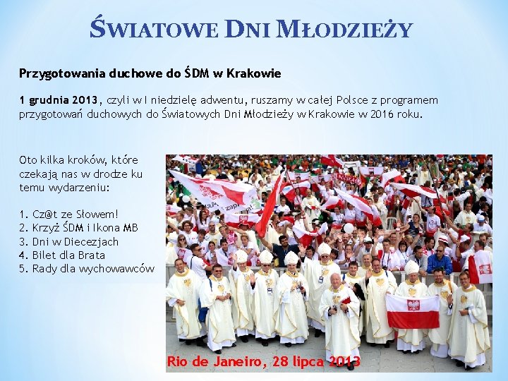 ŚWIATOWE DNI MŁODZIEŻY Przygotowania duchowe do ŚDM w Krakowie 1 grudnia 2013, czyli w