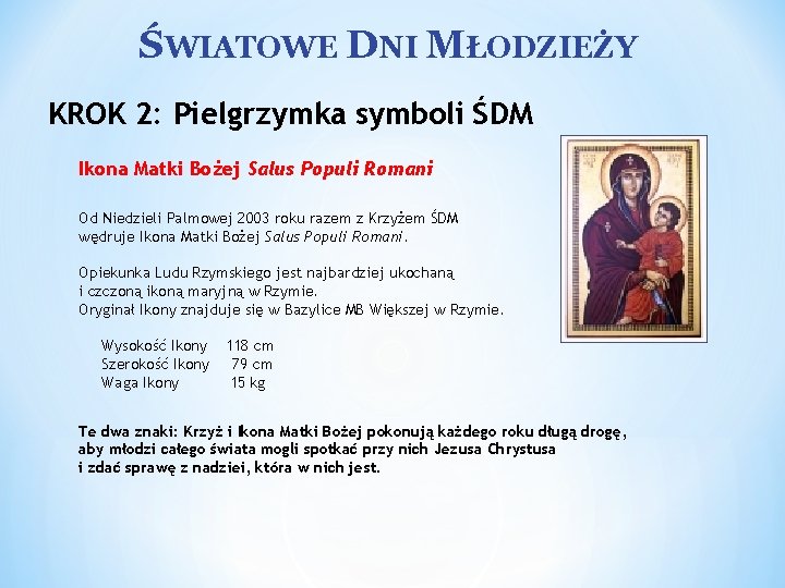 ŚWIATOWE DNI MŁODZIEŻY KROK 2: Pielgrzymka symboli ŚDM Ikona Matki Bożej Salus Populi Romani
