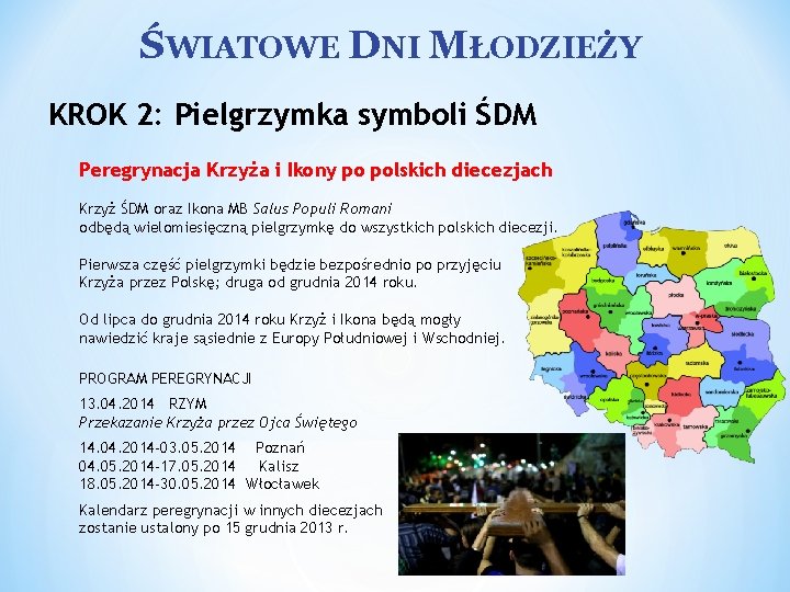 ŚWIATOWE DNI MŁODZIEŻY KROK 2: Pielgrzymka symboli ŚDM Peregrynacja Krzyża i Ikony po polskich