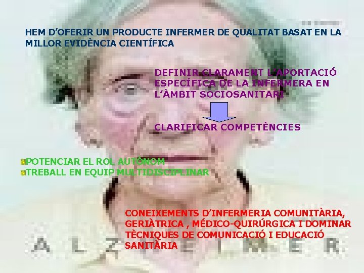 HEM D’OFERIR UN PRODUCTE INFERMER DE QUALITAT BASAT EN LA MILLOR EVIDÈNCIA CIENTÍFICA DEFINIR