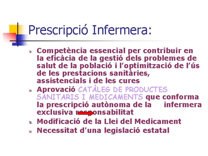 Prescripció Infermera: Competència essencial per contribuir en la eficàcia de la gestió dels problemes