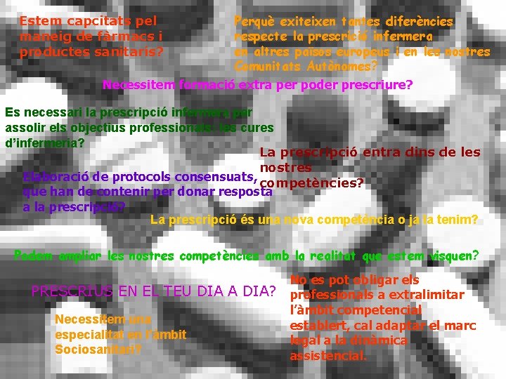 Perquè exiteixen tantes diferències respecte la prescrició infermera en altres països europeus i en