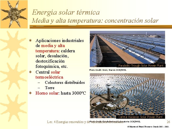 Energía solar térmica Media y alta temperatura: concentración solar ¬ Aplicaciones industriales de media