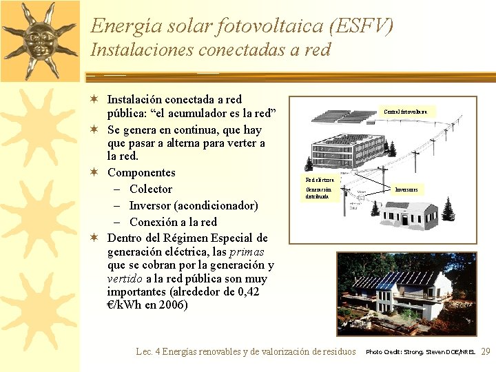 Energía solar fotovoltaica (ESFV) Instalaciones conectadas a red ¬ Instalación conectada a red pública: