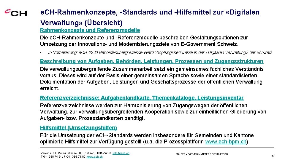 e. CH-Rahmenkonzepte, -Standards und -Hilfsmittel zur «Digitalen Verwaltung» (Übersicht) Rahmenkonzepte und Referenzmodelle Die e.