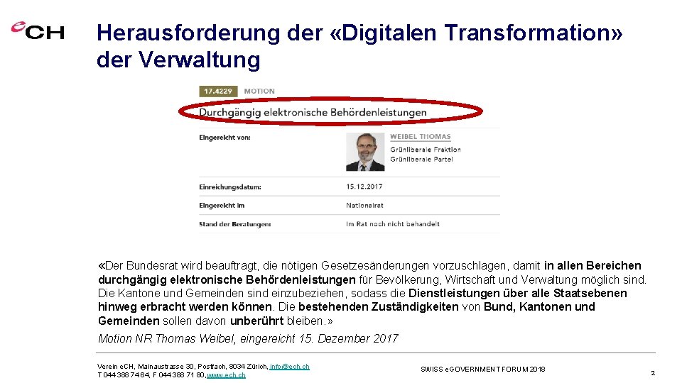 Herausforderung der «Digitalen Transformation» der Verwaltung «Der Bundesrat wird beauftragt, die nötigen Gesetzesänderungen vorzuschlagen,