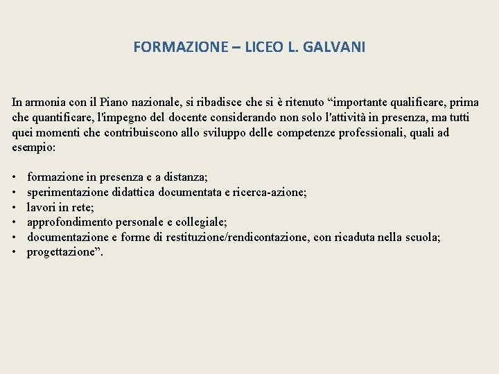 FORMAZIONE – LICEO L. GALVANI In armonia con il Piano nazionale, si ribadisce che