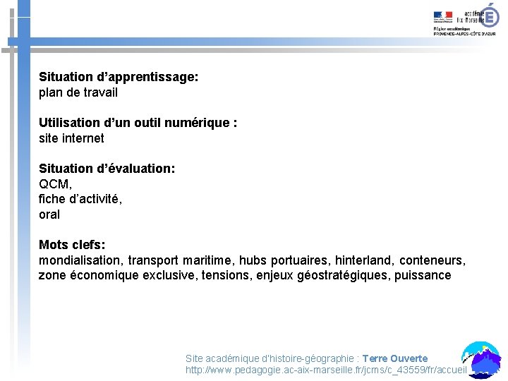 Situation d’apprentissage: plan de travail Utilisation d’un outil numérique : site internet Situation d’évaluation: