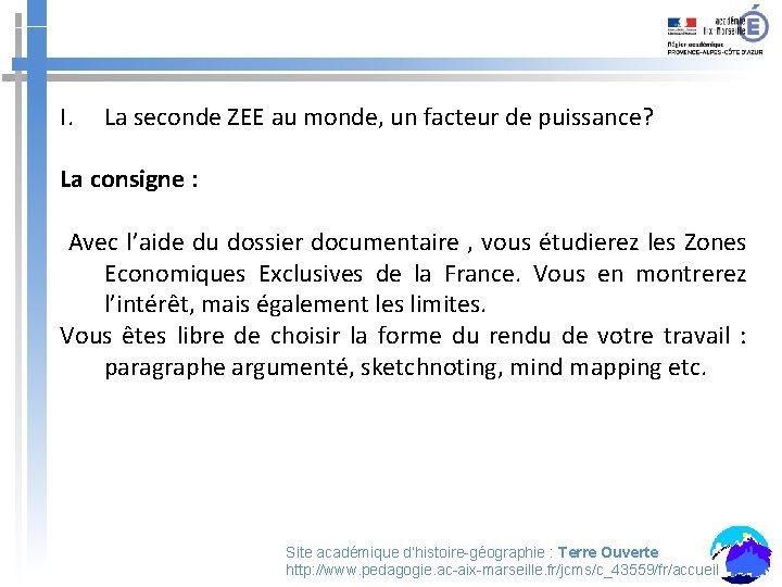 I. La seconde ZEE au monde, un facteur de puissance? La consigne : Avec