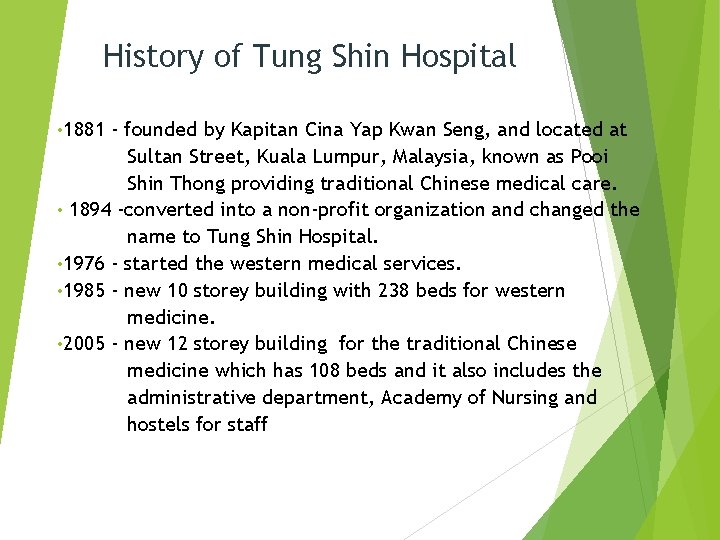 History of Tung Shin Hospital • 1881 - founded by Kapitan Cina Yap Kwan