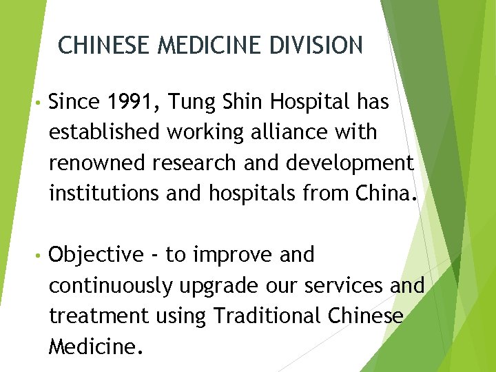 CHINESE MEDICINE DIVISION • Since 1991, Tung Shin Hospital has established working alliance with