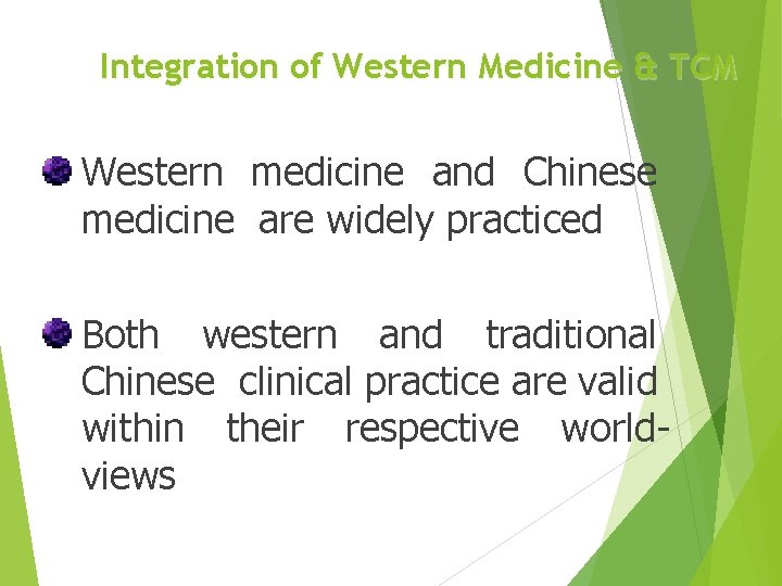 Integration of Western Medicine & TCM Western medicine and Chinese medicine are widely practiced