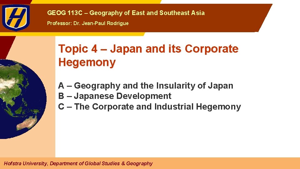 GEOG 113 C – Geography of East and Southeast Asia Professor: Dr. Jean-Paul Rodrigue