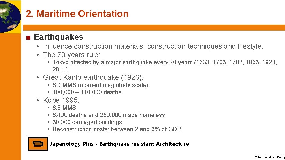 2. Maritime Orientation ■ Earthquakes • Influence construction materials, construction techniques and lifestyle. •