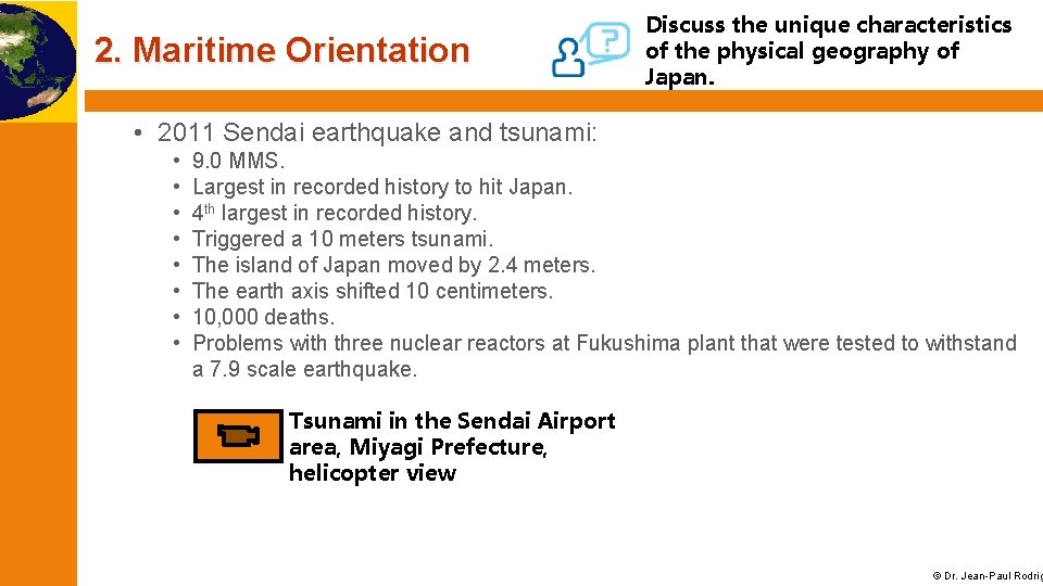 2. Maritime Orientation Discuss the unique characteristics of the physical geography of Japan. •