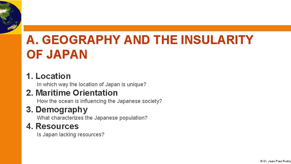 A. GEOGRAPHY AND THE INSULARITY OF JAPAN 1. Location In which way the location