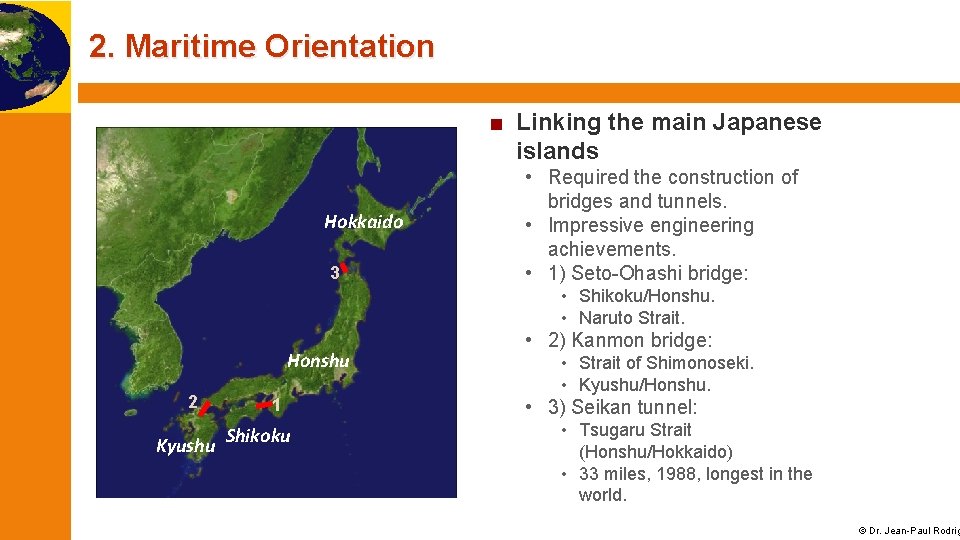 2. Maritime Orientation ■ Linking the main Japanese islands Hokkaido 3 • Required the